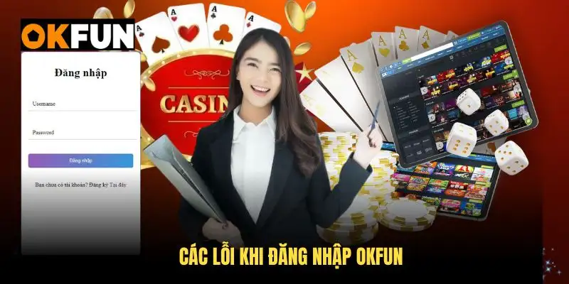 Các lỗi khi đăng nhập OKFUN nằm vị trí